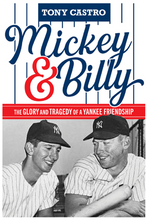 Load image into Gallery viewer, Mickey &amp; Billy: The Glory and Tragedy of a Yankee Friendship
